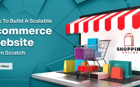 How to Build a Scalable E-commerce Website & App from Scratch