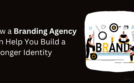 How a Branding Agency Can Help You Build a Stronger Identity