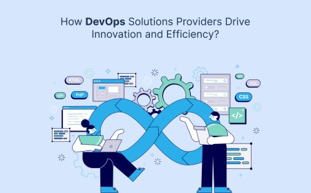 How DevOps Solutions Providers Drive Innovation and Efficiency?
